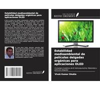 Estabilidad medioambiental de películas delgadas orgánicas para aplicaciones OLED: Complejos metálicos de 8-hidroxiquinolina: Materiales y películas delgadas