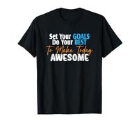 Establezca Sus metas, Haga Todo lo Posible para Hacer Que Hoy Sea Impresionante Camiseta