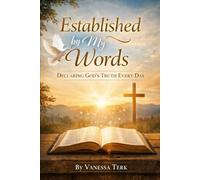 Established by My Words: Declaring God’s Truth Every Day (Established in His Word)