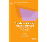 Established-Outsiders Relations in Poland: Reconfiguring Elias and Scotson (Palgrave Studies on Norbert Elias)