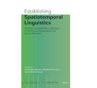 Establishing Spatiotemporal Linguistics: Toward an Interdisciplinary Approach to the History of Language and of Human Movement: 2 (Nihu Studies in the Humanities)