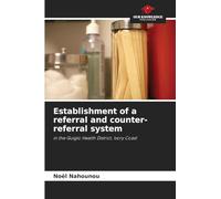 Establishment of a referral and counter-referral system: in the Guiglo Health District, Ivory Coast