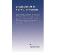 Establishment of national cemeteries: Hearing before the Subcommittee on Cemeteries and Burial Benefits of the Committee on Veterans' Affairs, United ... on S. 1361, November 29, 1975, Casper, Wyo