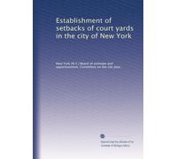 Establishment of setbacks of court yards in the city of New York