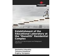 Establishment of the Educational Laboratory at the "Monolith" Residential Complex: The Story of a Psychological and Pedagogical Experiment