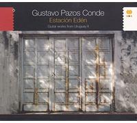 Estacion Eden - Guitar Works from Uruguay II by Gustavo Pazos Conde