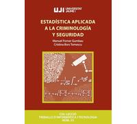ESTADÍSTICA APLICADA A LA CRIMINOLOGÍA Y SEGURIDAD: 53 (Treballs d'Informàtica i Tecnologia)
