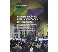 Estadística Aplicada a las Ciencias Sociales. Ejercicios Resueltos (CUADERNOS UNED)