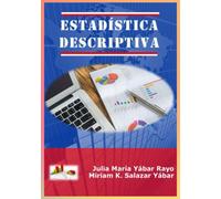 ESTADÍSTICA DESCRIPTIVA: Conceptos Básicos, Recolección y Organización de datos, Representación gráfica de datos, Medias de Tendencia, Dispersión, Desplazamiento, Correlación y Regresión Lineal.