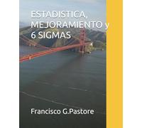 ESTADISTICA, MEJORAMIENTO y 6 SIGMAS