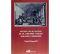 Estadistica Y Control De La Actividad Judicial Durante El Siglo Xix