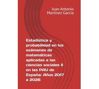 Estadística y probabilidad en los exámenes de matemáticas aplicadas a las ciencias sociales II en las PAU de España: Años 2017 a 2026