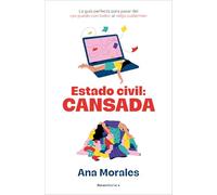 Estado Civil: cansada: La guía perfecta para pasar del «yo puedo con todo» al «elijo cuidarme» (No ficción)
