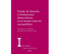 Estado de derecho e instituciones democráticas en el actual contexto político: Actas de las XXIX Jornadas de la Asociación de Letrados del Tribunal Constitucional: 44 (Foros y Debates)
