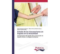 Estado de las Vacunaciones en España en la Actualidad: Comparación del estado de la vacunación en España frente a la Región de Murcia