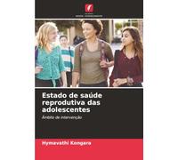 Estado de saúde reprodutiva das adolescentes: Âmbito de intervenção
