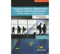 Estado del Bienestar, Cohesión Social Europea y Derechos de Ciudadanía: Orígenes, Tendencias, Riesgos y Amenazas