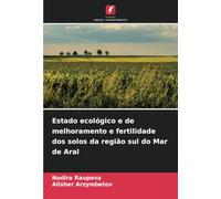 Estado ecológico e de melhoramento e fertilidade dos solos da região sul do Mar de Aral