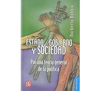 Estado, gobierno y Sociedad/ State, Government and Society: Por una teoría general de la política/ For a General Theory of Politics: Por una ... General Theory of Politics: 487 (Breviarios)