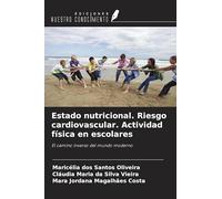 Estado nutricional. Riesgo cardiovascular. Actividad física en escolares: El camino inverso del mundo moderno