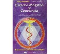 Estados Mágicos de Conciencia: Senderos de conocimiento y poder