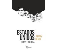 Estados Unidos: Breve historia (Historia y Biografías)