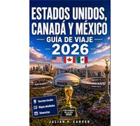 Estados Unidos, Canadá y México Guía de viaje 2026: Estadios anfitriones, experiencias del día del partido y planificación transfronteriza