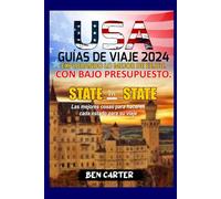 ESTADOS UNIDOS DE AMÉRICA GUÍAS DE VIAJE 2024: EXPLORANDO LO MEJOR DE EE.UU. CON BAJO PRESUPUESTO