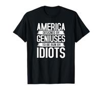 Estados Unidos diseñado por genios dirigidos por Idiotas Quote Camiseta