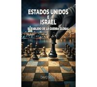 Estados Unidos e Israel: El tablero de la guerra global