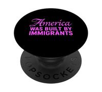 Estados Unidos fue Construido por inmigrantes protestan contra una niña activista migra PopSockets PopGrip Adhesivo