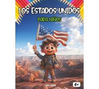 Estados Unidos para los niños: Un viaje por la tierra de las maravillas, los inventos y los horizontes infinitos: Explora paisajes asombrosos, ... descubrimientos - Incluye juegos de preguntas