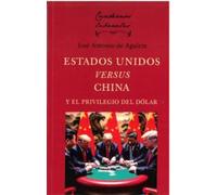 ESTADOS UNIDOS VERSUS CHINA Y EL PREIVILEGIO DEL DÓLAR: 31 (Cuadernos Liberales)