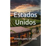 Estados Unidos: Vinhos pelo Mundo (Wines of the World: United States)