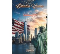 Estados Unidos - Volumen II: Del territorio indígena a la superpotencia que cambió el mundo moderno. (Historias del Mundo)