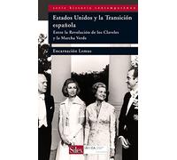 Estados Unidos y la Transición española: Entre la Revolucion de los Claveles y la Marcha Verde (Serie Historia Contemporanea)