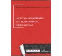 Las Estafas Piramidales y Su Trascendencia Jurídico Penal (SIN COLECCION)