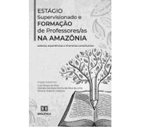 Estágio Supervisionado E Formação De Professores/as Na Amazônia (ebook