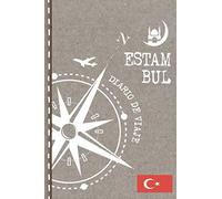 Estambul Diario de Viaje: Libro de Registro de Viajes - Cuaderno de Recuerdos de Actividades en Vacaciones para Escribir, Dibujar - Cuadrícula de Puntos, Bucket List, Dotted Notebook Journal A5