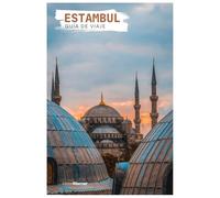 Estambul Guía de Viaje: Atracciones, cruceros por el Bósforo, gastronomía, excursiones e itineraries