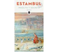 Estambul: Insolita Y Secreta