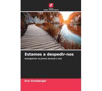 Estamos a despedir-nos: Acompanhar os jovens durante o luto