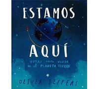 Estamos aquí: Notas para vivir en el planeta Tierra (Álbumes Locomotora)