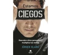 Estamos ciegos: Descubre cómo pensamos y multiplica tus ventas (Alienta)