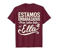 Estamos Embarazados Pero sobre Todo Ella Anuncio Embarazo Camiseta, Hombre, Granate, L
