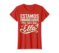 Estamos Embarazados Pero sobre Todo Ella Anuncio Embarazo Camiseta, Mujer, Rojo, M