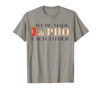 Estamos Hechos Pho el uno al Otro Cocina vietnamita Sopa de Fideos Camiseta
