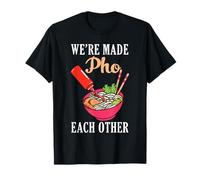 Estamos Hechos Pho el uno al Otro Cocina vietnamita Sopa de Fideos Camiseta