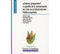 Estamos Preparados? La Gestion De La Comunicacion De Crisis En La Admi