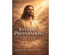 ESTAMOS PREPARADOS: UM CHAMADO PARA A VOLTA DE JESUS